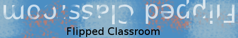 Flipped Classroom